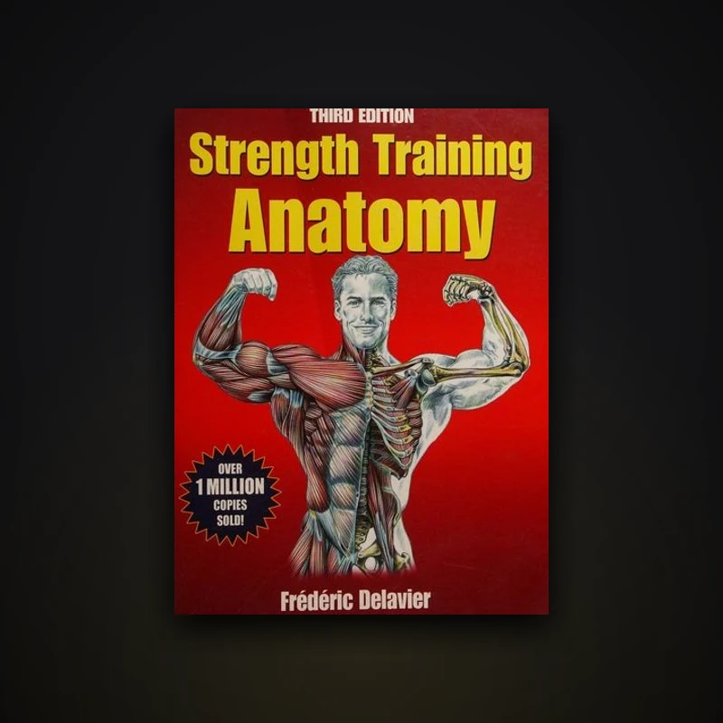Strength Training Anatomy (3rd edition) by Frédéric Delavier, paperback cover — from Amazon listing