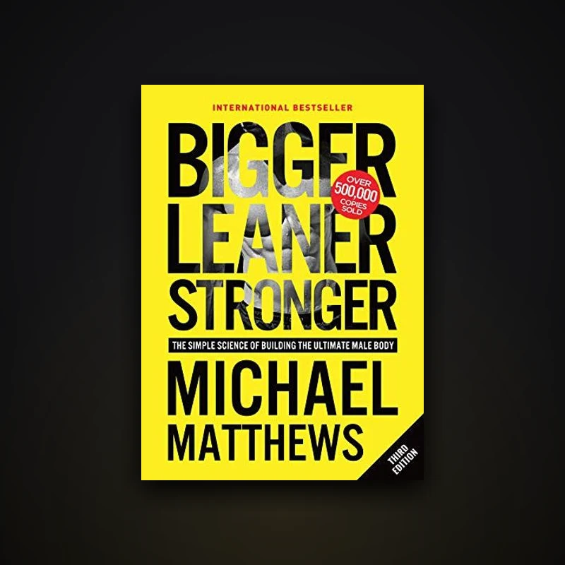 Bigger Leaner Stronger by Michael Matthews, paperback cover — from Amazon listing