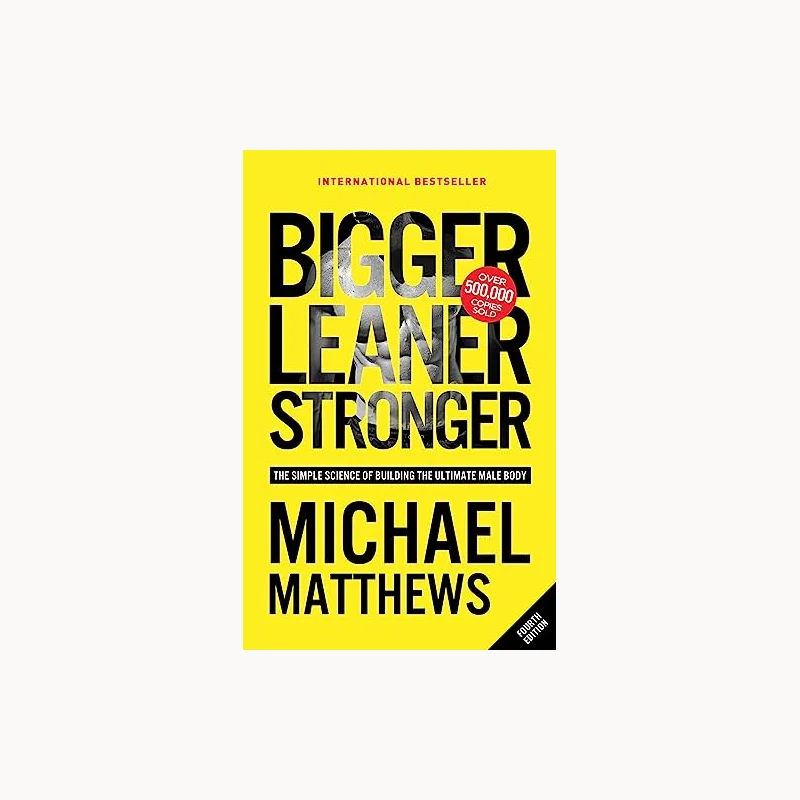 Bigger Leaner Stronger by Michael Matthews, paperback cover — from Amazon listing