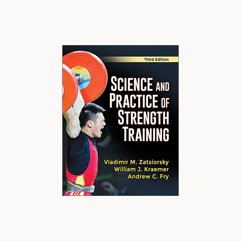 Science and Practice of Strength Training by Zatsiorsky and Kraemer, hardcover — from Amazon listing