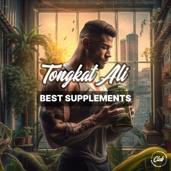 Best Tongkat Ali Supplements: A Comprehensive Guide