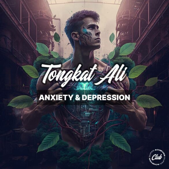 Tongkat Ali for Anxiety & Depression: A Natural Solution