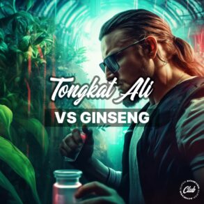 Tongkat Ali vs Ginseng: The Ultimate Comparison for Super Achievers