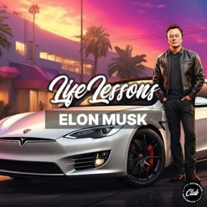 Uncovering the Secrets of Elon Musk’s Success: 8 Powerful Life Lessons Revealed