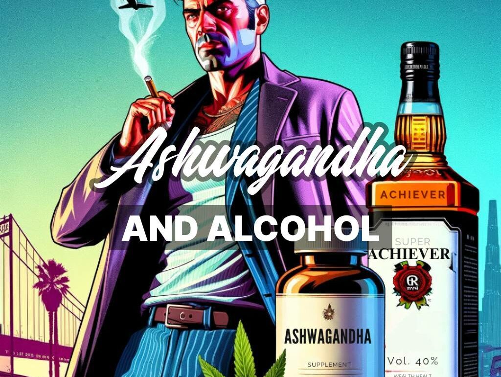 Ashwagandha and alcohol