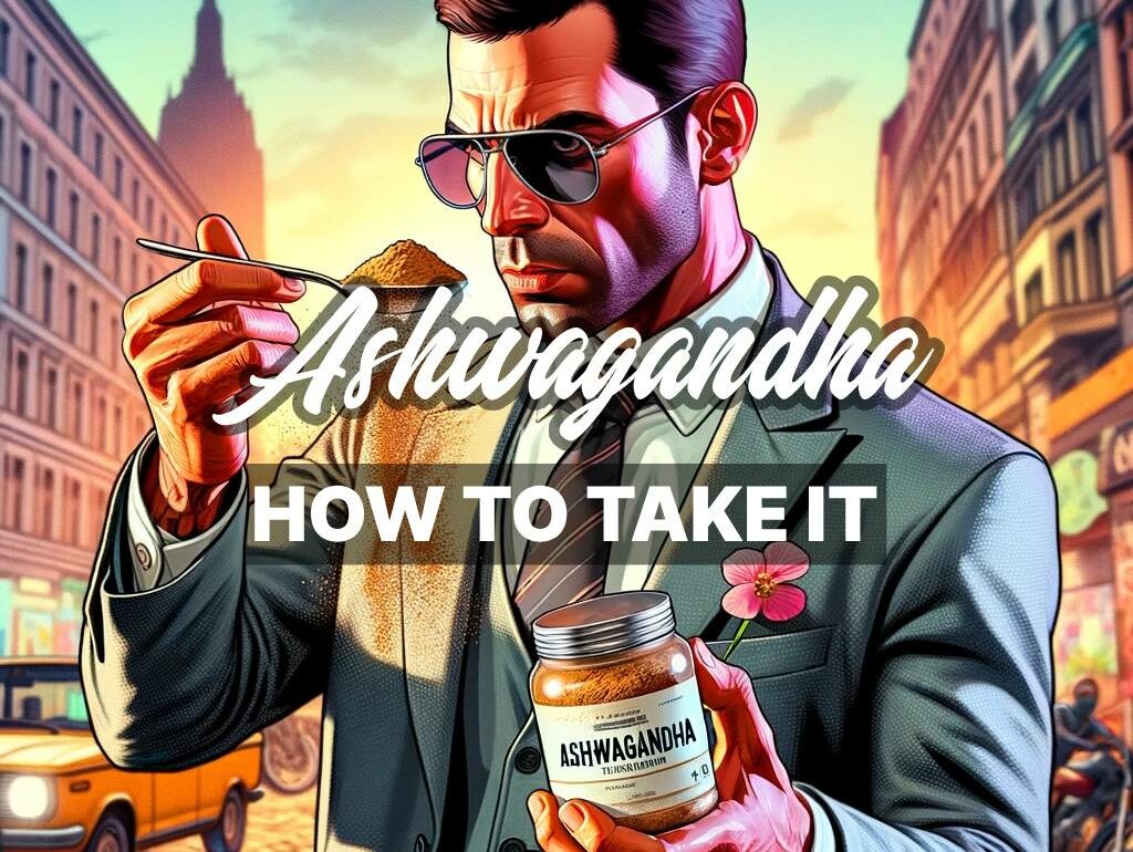 How to take ashwagandha