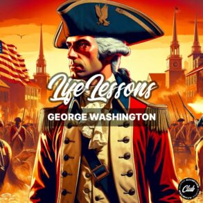Who Was George Washington: Life Lessons from America's Founding Father | Motivation & Inspo