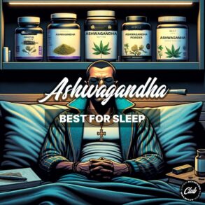 Best Ashwagandha for Sleep: A Comprehensive Guide