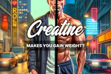 Does Creatine Make You Gain Weight: Myths and Realities